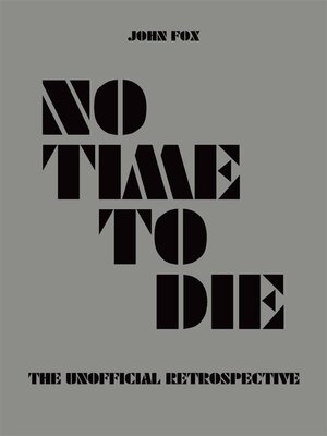 cover image of No Time to Die--The Unofficial Retrospective